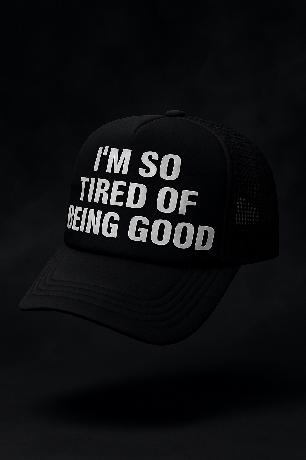 IM SO TIRED OF BEING GOOD HAT (BOLD)
