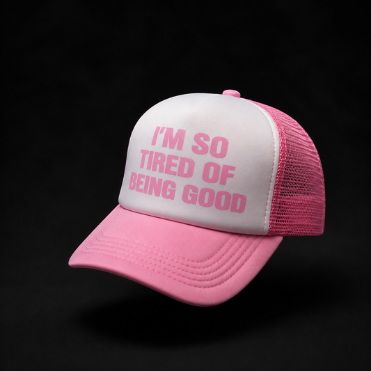 I'M SO TIRED OF BEING GOOD HAT [BOLD PINK/WHITE]
