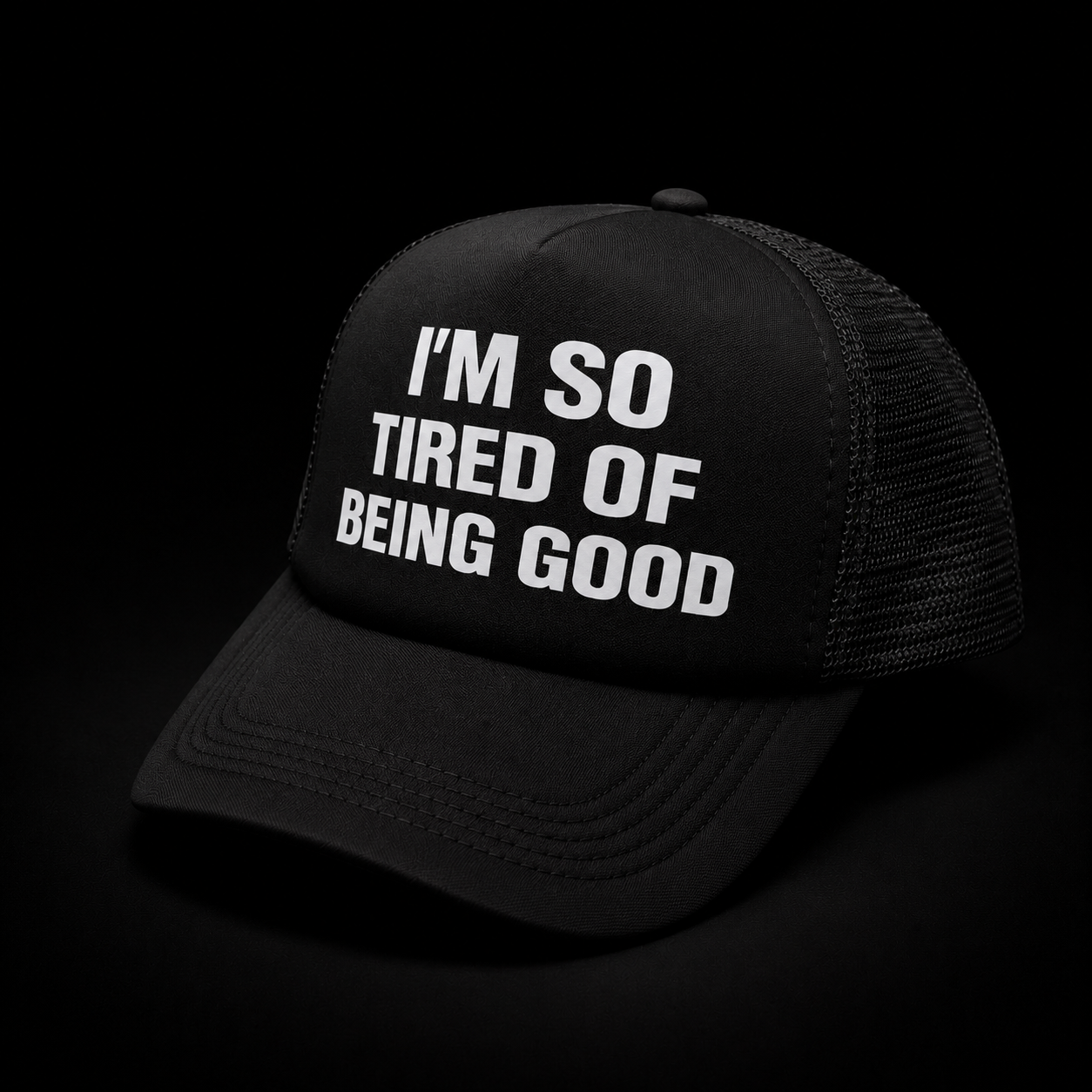 I'M SO TIRED OF BEING GOOD HAT [BOLD BLACK]